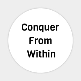 Conquer From Within Magnet